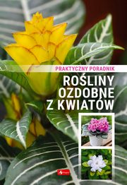 Roliny ozdobne z kwiatw Poradnik praktyczny, 