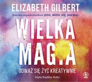 ksiazka tytu: Wielka Magia autor: Gilbert Elizabeth