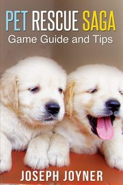 Pet Rescue Saga Game Guide and Tips, Joyner Joseph