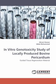 In Vitro Genotoxicity Study of Locally Produced Bovine Pericardium, Hassan Akram
