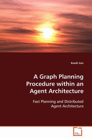 A Graph Planning Procedure within an Agent Architecture, Jian Kuodi