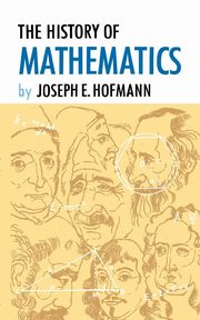 The History of Mathematics, Hofmann Joseph E