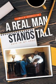 ksiazka tytu: A Real Man Stands Tall autor: Harrell Jr. James A.