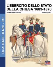 L'esercito dello stato della Chiesa 1683-1870, Cristini Luca Stefano