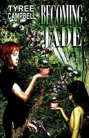 Becoming Jade, Campbell Tyree