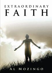 Extraordinary Faith, Al Mozingo