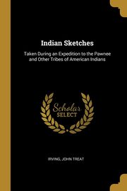 ksiazka tytu: Indian Sketches autor: Treat Irving John