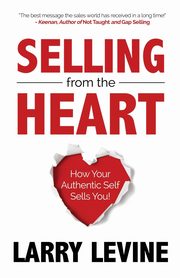 Selling from the Heart, Levine Larry