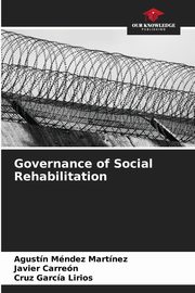 Governance of Social Rehabilitation, Mndez Martnez Agustn