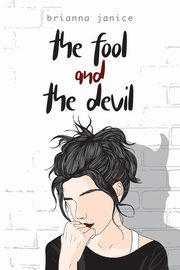 The Fool and the Devil, Janice Brianna