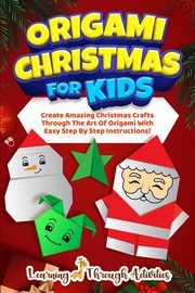 Origami Christmas For Kids, Gibbs C