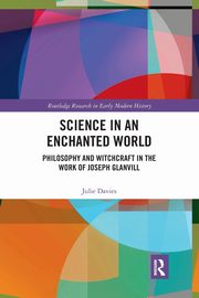 Science in an Enchanted World, Davies Julie
