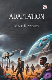 Adaptation, Reynolds Mack