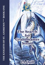 ksiazka tytu: The Search for Grandmaster Svend (the Knights of St. Andrews) autor: Quill La