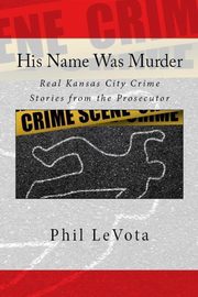 His Name Was Murder, LeVota Phil