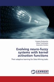 Evolving neuro-fuzzy systems with kernel activation functions, Bodyanskiy Yevgeniy