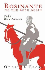 Rosinante to the Road Again, Dos Passos John