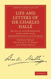 Life and Letters of Sir Charles Halle, Halle Charles