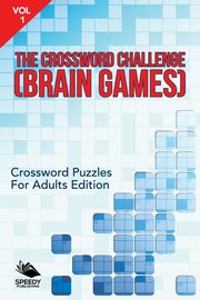 ksiazka tytu: The Crossword Challenge (Brain Games) Vol 1 autor: Speedy Publishing LLC