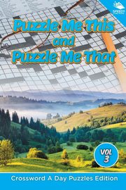 Puzzle Me This and Puzzle Me That Vol 3, Speedy Publishing LLC