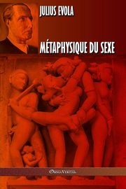 Mtaphysique du sexe, Evola Julius