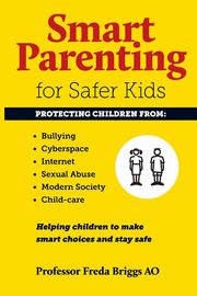 ksiazka tytu: Smart Parenting for Safer Kids autor: Briggs Freda