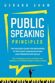 Public Speaking Principles, Shaw Gerard