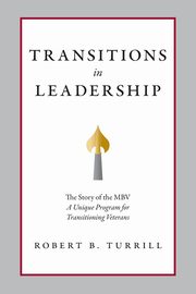 Transitions in Leadership, Turrill Robert B.