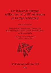 Les industries lithiques tailles des IVe et IIIe millnaires en Europe occidentale, 