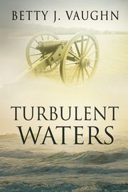 Turbulent Waters, Vaughn Betty J.