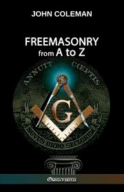 Freemasonry From A To Z, Coleman John