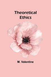 Theoretical Ethics, Valentine M.