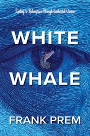 White Whale, Prem Frank