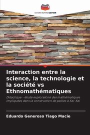 Interaction entre la science, la technologie et la socit vs Ethnomathmatiques, Macie Eduardo Generoso Tiago