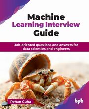 Machine Learning Interview Guide, Guha Rehan