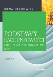 Podstawy rachunkowoci Zbir zada z rozwizaniami, Olchowicz Irena