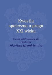 Kwestia spoeczna u progu XXI wieku, 