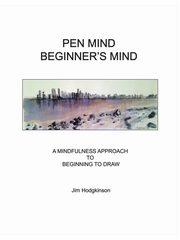 ksiazka tytu: Pen Mind, Beginner's Mind autor: Hodgkinson Jim
