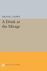 A Drink at the Mirage, Rosen Michael J.