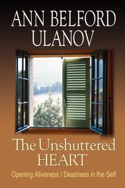 The Unshuttered Heart, Ulanov Ann Belford