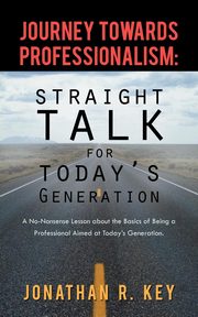 Journey Towards Professionalism, Key Jonathan R.