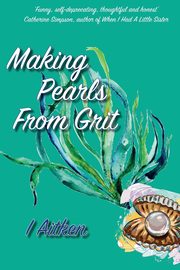 Making Pearls From Grit, Aitken Isla