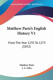 ksiazka tytu: Matthew Paris's English History V1 autor: Paris Matthew