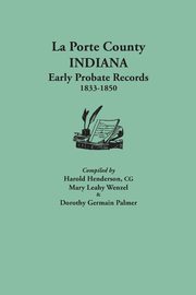 La Porte County, Indiana, Early Probate Records, 1833-1850, 