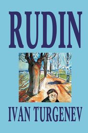 Rudin by Ivan Turgenev, Fiction, Classics, Literary, Turgenev Ivan