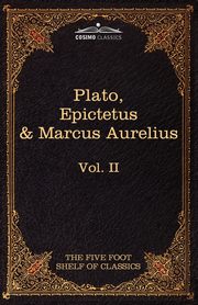 The Apology, Phaedo and Crito by Plato; The Golden Sayings by Epictetus; The Meditations by Marcus Aurelius, Plato