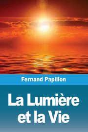 La Lumi?re et la Vie, Papillon Fernand