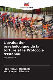 L'valuation psychologique de la torture et le Protocole d'Istanbul, Bezanilla Jos Manuel