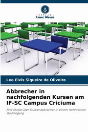 Abbrecher in nachfolgenden Kursen am IF-SC Campus Criciuma, Siqueira de Oliveira Lee Elvis