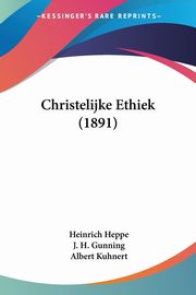 Christelijke Ethiek (1891), Heppe Heinrich